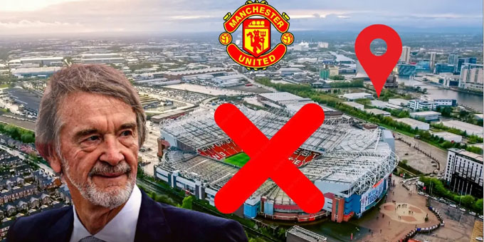 Ratcliffe sẽ sân sân vận động mới bên cạnh sân Old Trafford cũ